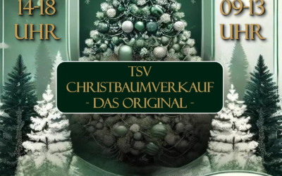 Christbaumverkauf des TSV am 06. & 07.12.24